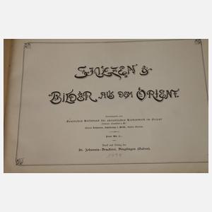 Skizzen & Bilder aus dem Orient