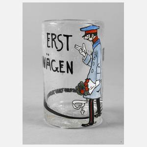Ludwig Hohlwein Trinkglas ” Erst wägen dann-”
