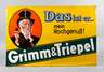 Werbeschild Grimm & Triepel
